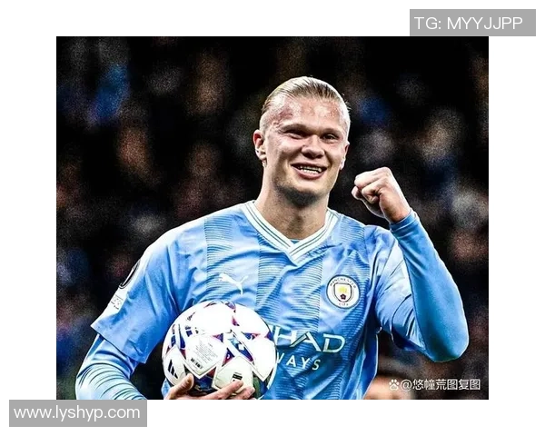 埃尔林·哈兰德:超越天赋的进化之路与未来足坛的霸主之争 埃尔林·哈兰德:超越天赋的进化之路与未来足坛的霸主之争