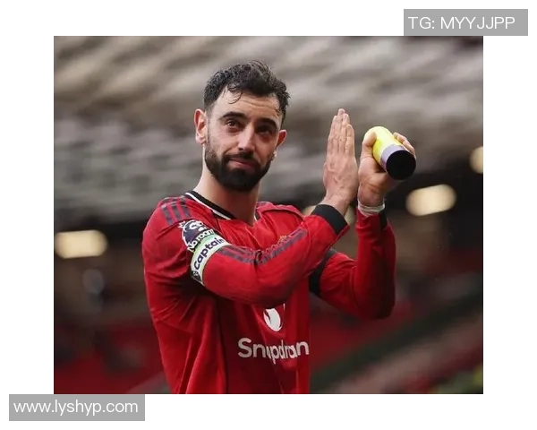 布鲁诺费尔南德斯如何成为曼联进攻与精神双核心的关键人物